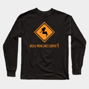 Real Men Like Curves Design by wearYourpassion Long Sleeve T-Shirt